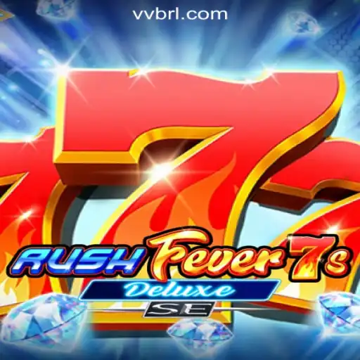 RushFever7sDeluxeSE: A Premier Slot Experience with BRLVV.com